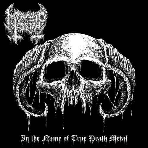 morbid_messiah_in_the_name_of_true_death_metal - MoshPitNation