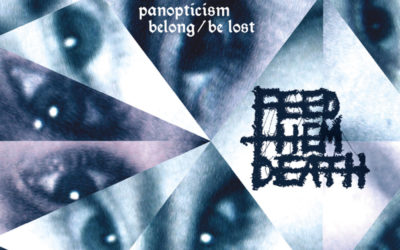 FEATURE: Feed Them Death – Panopticism: Belong/Be Lost